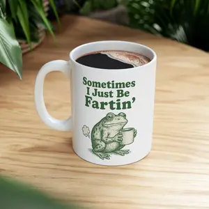Sometimes I Just Be Fartin’ 11oz Mug, Funny Frog Drinking Coffee Design, Crude Humor Ceramic Coffee Cup, Gag Gift Mug