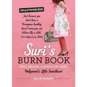 USED-Suri's Burn Book: Well-Dressed Commentary from Hollywood s Little Sweetheart by Allie Hagan (Hardcover)