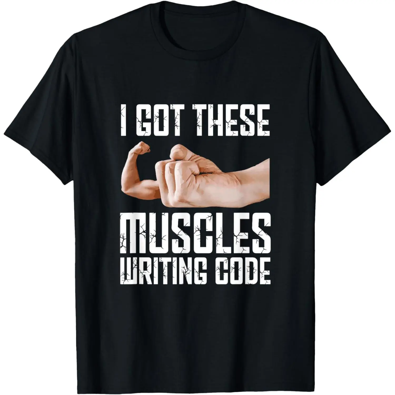 100% Cotton I Got These Muscles Writing Code Funny Programming Coding T-Shirt