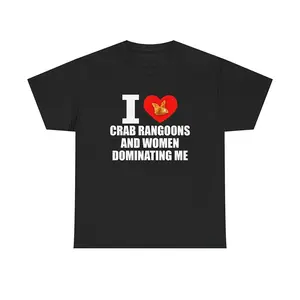 I Heart Crab Rangoons And Women Dominating Me Shirt - Funny Rangoon T-Shirt, Meme Shirt, Unisex Cotton Tee