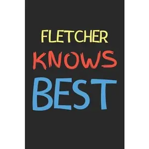 USED-Fletcher Knows Best: Lined Journal, 120 Pages, 6 x 9, Fletcher Personalized Name Notebook Gift Idea, Black Matte Finish (Fletcher Knows Bes by Publishing, Fletcher