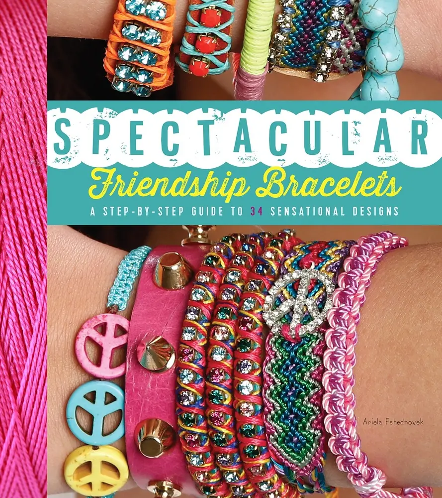 USED Book - Spectacular Friendship Bracelets: A Step-By-Step Guide to 34 Sensational Designs by Pshednovek, Ariela (Paperback) - english
