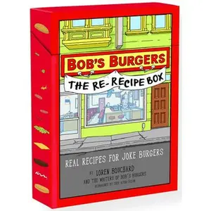 Bob's Burgers (Tm) the Re-Recipe Box: Real Recipes for Joke Burgers -- Loren Bouchard, Cards