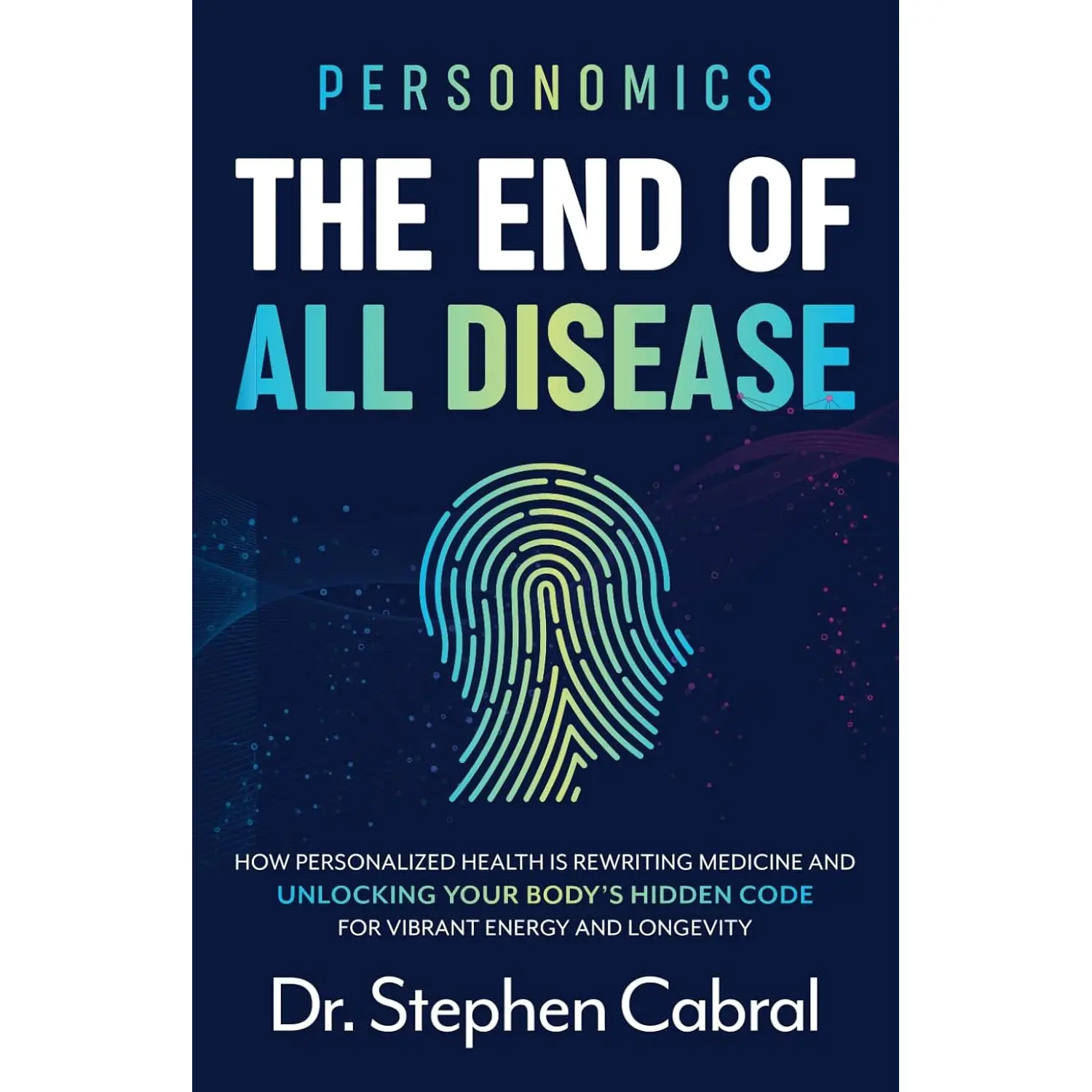 Personomics®: The End of All Disease
