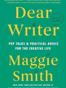 DEAR WRITER: PEP TALKS & PRACTICAL ADVICE FOR THE CREATIVE LIFE [Hardcover]
