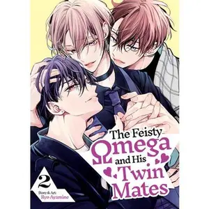 The Feisty Omega and His Twin Mates Vol. 2 -- Ryo Ayamine, Paperback