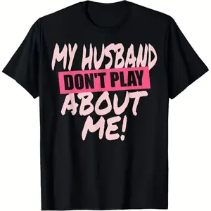 Matching Couple T-Shirts - My Husband Is Serious Funny Marriage - 100% Cotton Comfortable Casual Tees for Men & Women