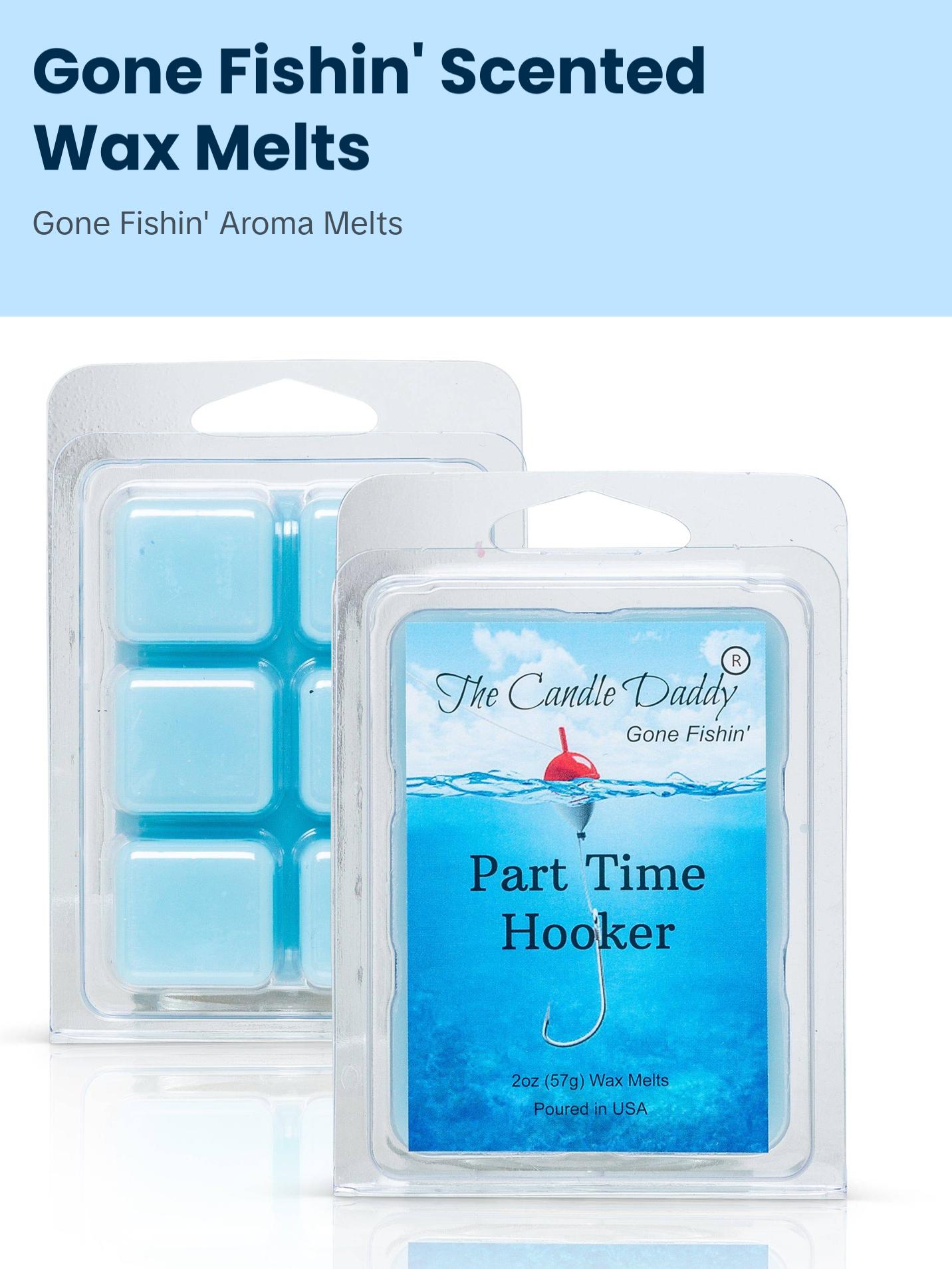 The Candle Daddy's Gone Fishin' - Part Time Hooker - Water's Edge Scented Melt- Maximum Scent Wax Cubes/Melts- 1 Pack -2 Ounces- 6 Cubes