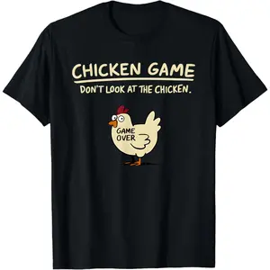 Chicken Game Don't Look At The Funny T-Shirt Classic Short sleeves shirt