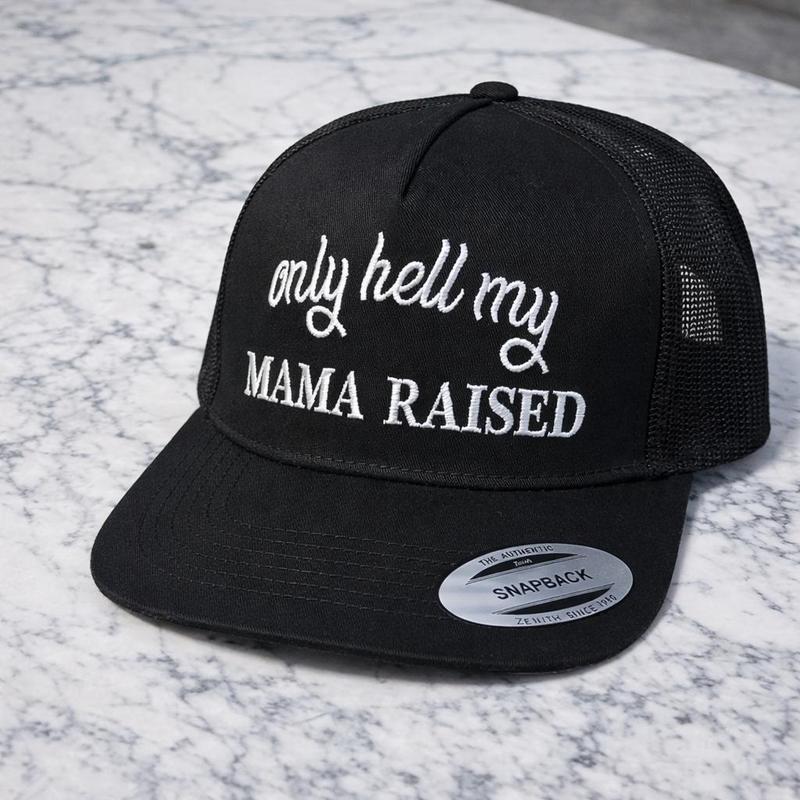Only Hell My Mama Raised Hat, Funny Mama Cap, Gift For Mom, Embroidered Snapback, Cotton Mesh back breathable Cap, Mother's Day Gift