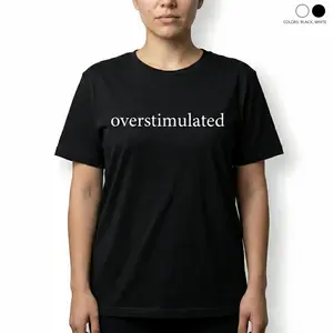 Black T-Shirt Overstimulated Text Print Casual Wear Round Neck Cotton Short Sleeves for Everyday Use Comfortable and Relaxed Fit Ideal for Casual Outings