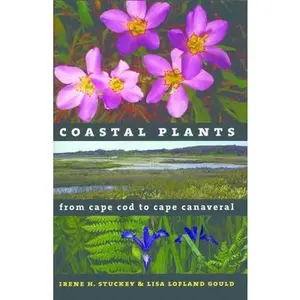 USED-Coastal Plants from Cape Cod to Cape Canaveral by Irene H. Stuckey (Hardcover)