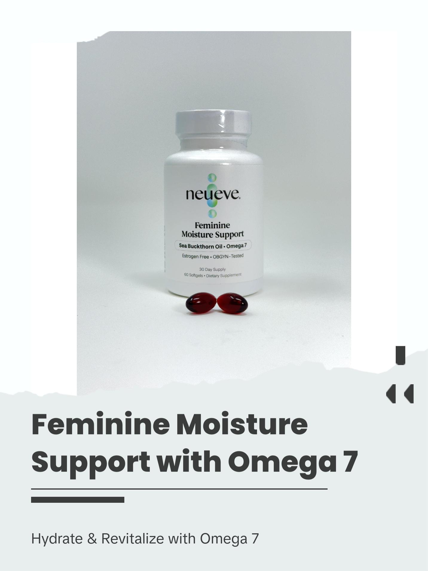 Feminine Moisture Support Supplements | Feminine Moisturizer, Helps Tightness, Wall Thickness, Balance pH | Contains Omega 7 and Sea Buckthorn | NeuEve