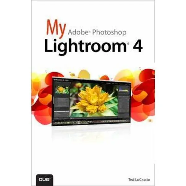 USED Book - My Adobe Photoshop Lightroom 4 (My...Series) by Ted LoCascio, Paperback, English Language, Lightroom Tutorials Guide