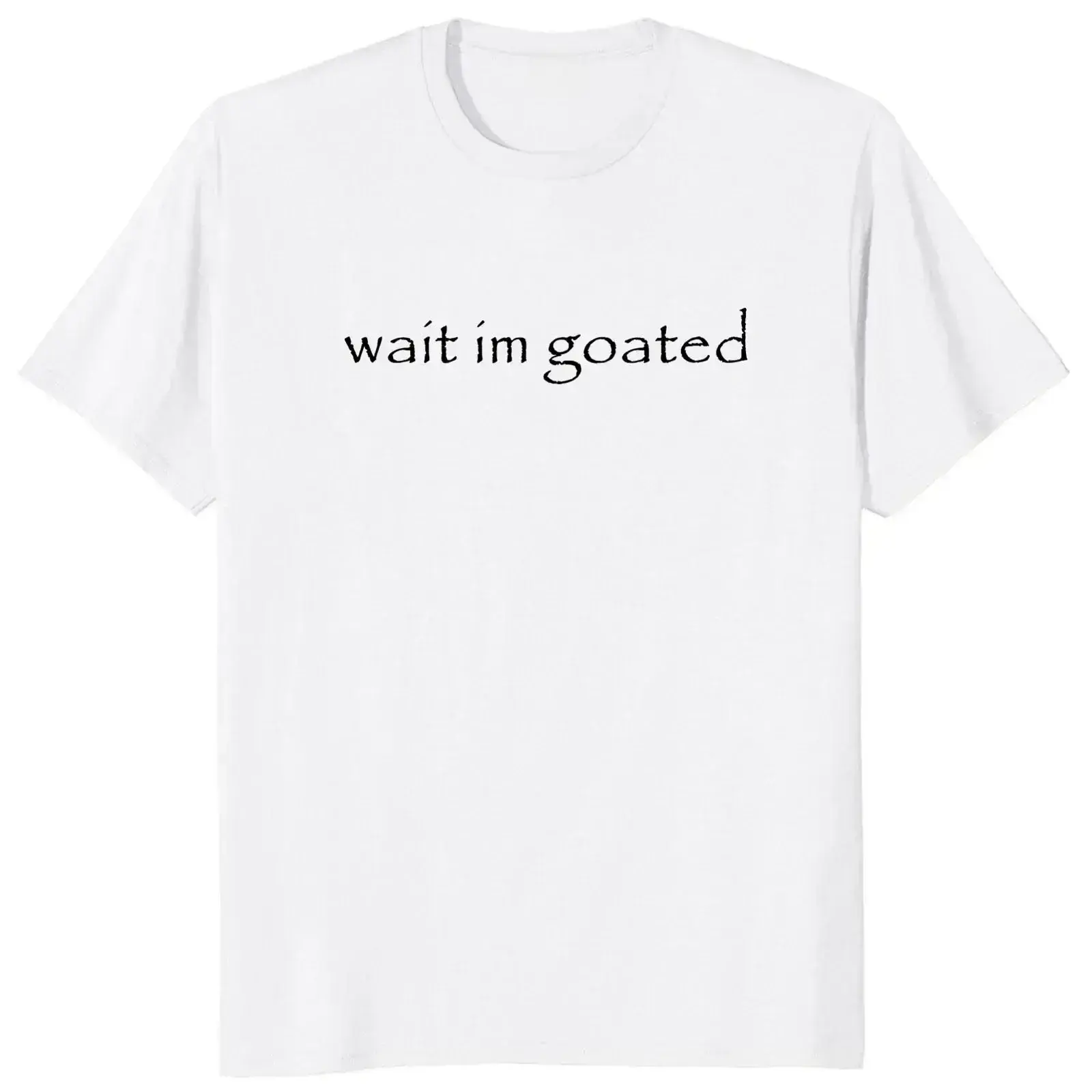 Wait I'm Goated T-Shirt Funny Meme, Y2K Style Unisex 100% Cotton Summer Tee Short Sleeve O-neck Casual Top for Men and Women