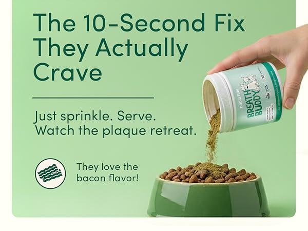 Breath Buddy Dog Dental Powder - Food Topper for Fresh Breath & Clean Teeth - Gentle Formula for Sensitive Stomachs - Bacon Flavor Tartar Plaque Remover - Natural Oral Care for Dogs and Cats Breath Buddy Dog Dental Powder - Food Topper for Fresh Breath & Clean Teeth - Gentle Formula for Sensitive Stomachs - Bacon Flavor Tartar Plaque Remover - Natural Oral Care for Dogs and Cats