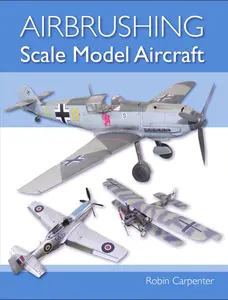 USED-Airbrushing Scale Model Aircraft by Carpenter, Robin (Paperback)