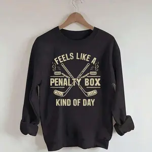 Feels like a day in the box sweatshirt; hockey enthusiast sweatshirt; sporty humor graphic top