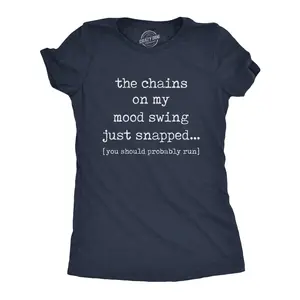 Womens The Chains On My Mood Swing Just Snapped T Shirt Funny Angry Sassy Sarcastic Novelty Tee Funny Womens T Shirts Cute Vintage Fashion Casual Ladies T-Shirt Gift Funny Sarcastic Top Women's Novelty Tees Navy