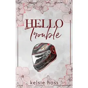 Hello Trouble -- Kelsie Hoss, Paperback