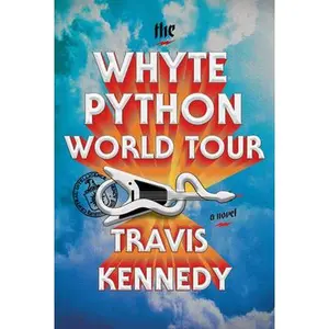 The Whyte Python World Tour -- Travis Kennedy, Hardcover