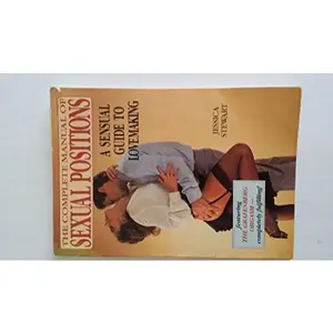 USED-The Complete Manual of Sexual Positions: A Sensual Guide to Lovemaking by Jessica Stewart (Paperback)