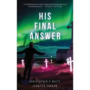 His Final Answer -- Christopher D. White, Paperback