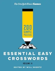 New York Times Games Essential Easy Crosswords Volume 4: 200 Simple Puzzles -- New York Times, Paperback