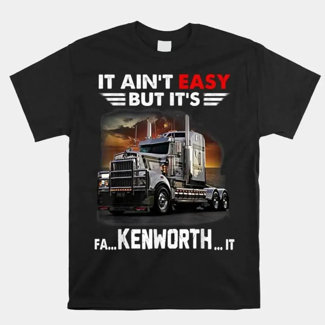 Kenworth Truck Shirt – It Ain’t Easy But It’s Fa...Kenworth It Funny Big Rig Graphic Tee for Trucker Fans USA Style