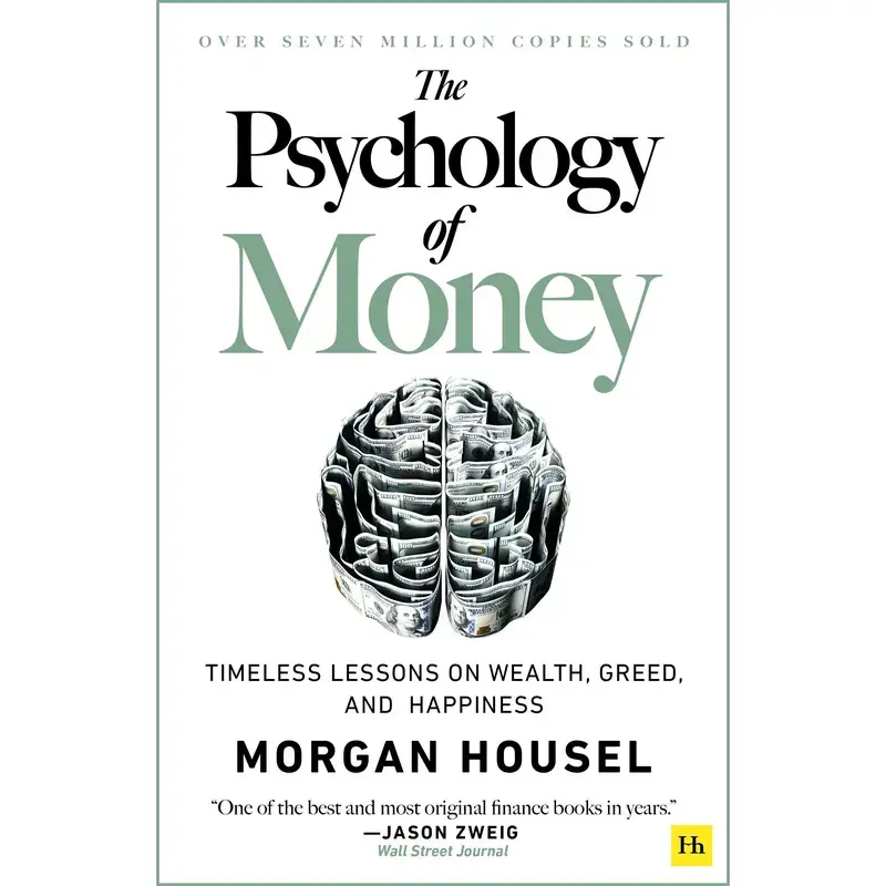The Psychology of Money: Timeless Lessons on Wealth, Greed, and Happiness - Morgan Housel - Paperback Economics & Management Finance & Investment Book
