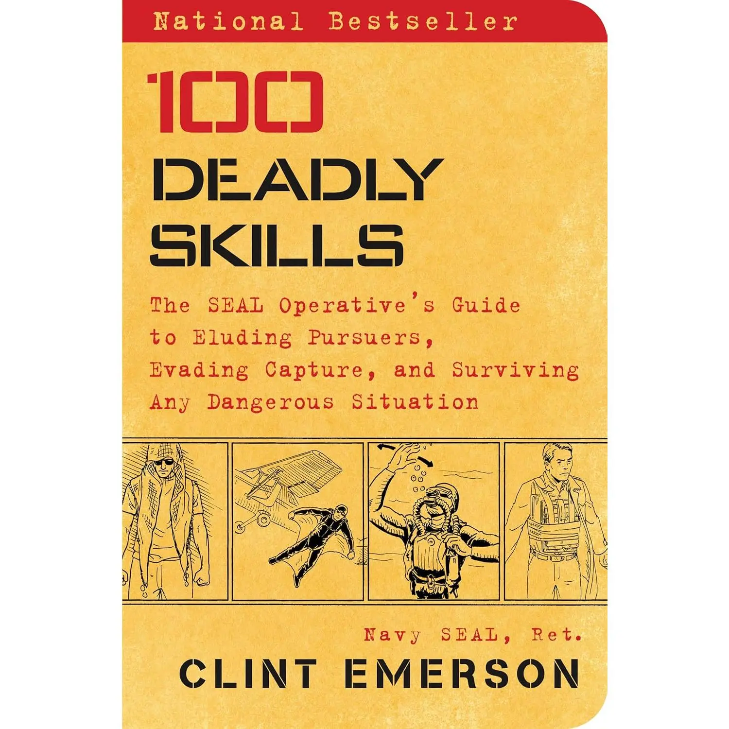 100 Deadly Skills: The SEAL Operative's Booklet - Humanities & Social Sciences Career & Self-Help Guide with Easy-to-Understand Instructions, Life-Saving Strategies for Self-Defense Enthusiasts Eluding Pursuers, Evading Capture