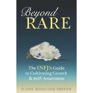 USED-Beyond Rare: The INFJ's Guide to Cultivating Growth & Self-Awareness by Elaine Schallock Drenth (Paperback)