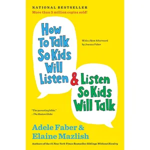 How to Talk So Kids Will Listen & Listen So Kids Will Talk – Parenting Guide for Better Communication with Kids, Positive Discipline & Family Relationship Skills Book ‍‍‍- Paperback