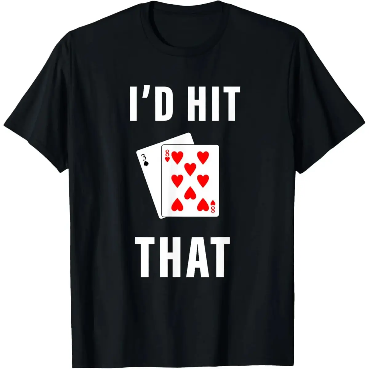 I'd Hit That Funny BlackJack Gambling T-Shirt made in USA