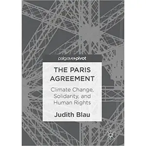 USED-The Paris Agreement: Climate Change, Solidarity, and Human Rights by Blau, Judith (Hardcover)