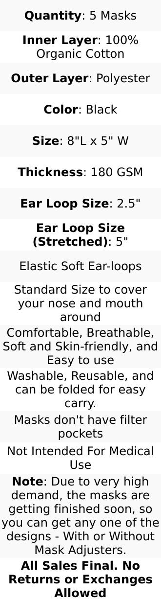 5 Pack Black Ultra Soft 100% Organic Cotton Face Masks, Reusable Fabric Masks With Soft Ear Loops 2 Ply 5 Pack Black Ultra Soft 100% Organic Cotton Face Masks, Reusable Fabric Masks With Soft Ear Loops 2 Ply