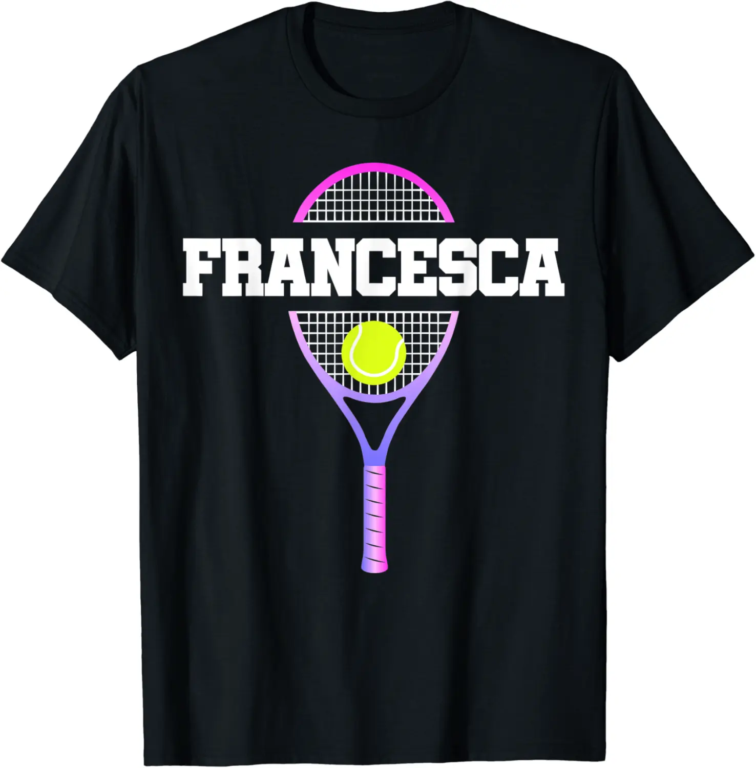 Francesca Name Tennis Player Girls Ball and Racket Sports T-Shirt - Andrewzhang Shop 74B09H68C7LN