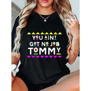 100% Cotton You Aint Got No Job Tommy Shirt 90s Style T-Shirt