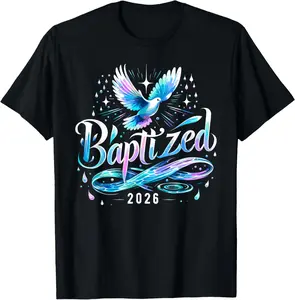 100% Cotton Baptized 2026 Shirt Christian Water Baptism Church Group T-Shirt
