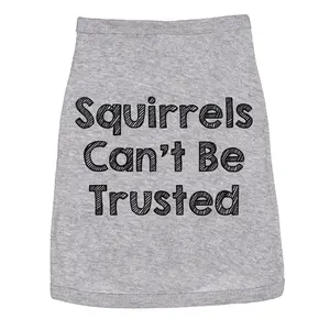 Dog Shirt Squirrels Cant Be Trusted Funny Clothes for Family Pet Funny Dog Puppy TShirt Grey Dog Shirt Squirrels Cant Be Trusted Funny Clothes for Family Pet Funny Dog Puppy TShirt Grey