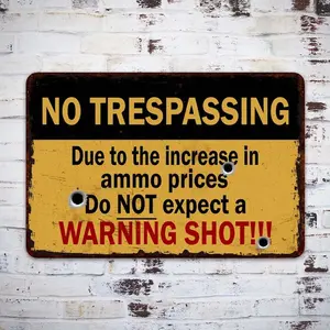 No Trespassing Sign, Shortage of Ammo, no Warning Shots, Warning Plaque, Fence Sign, Property Line, Wall Art Home Decor Garage