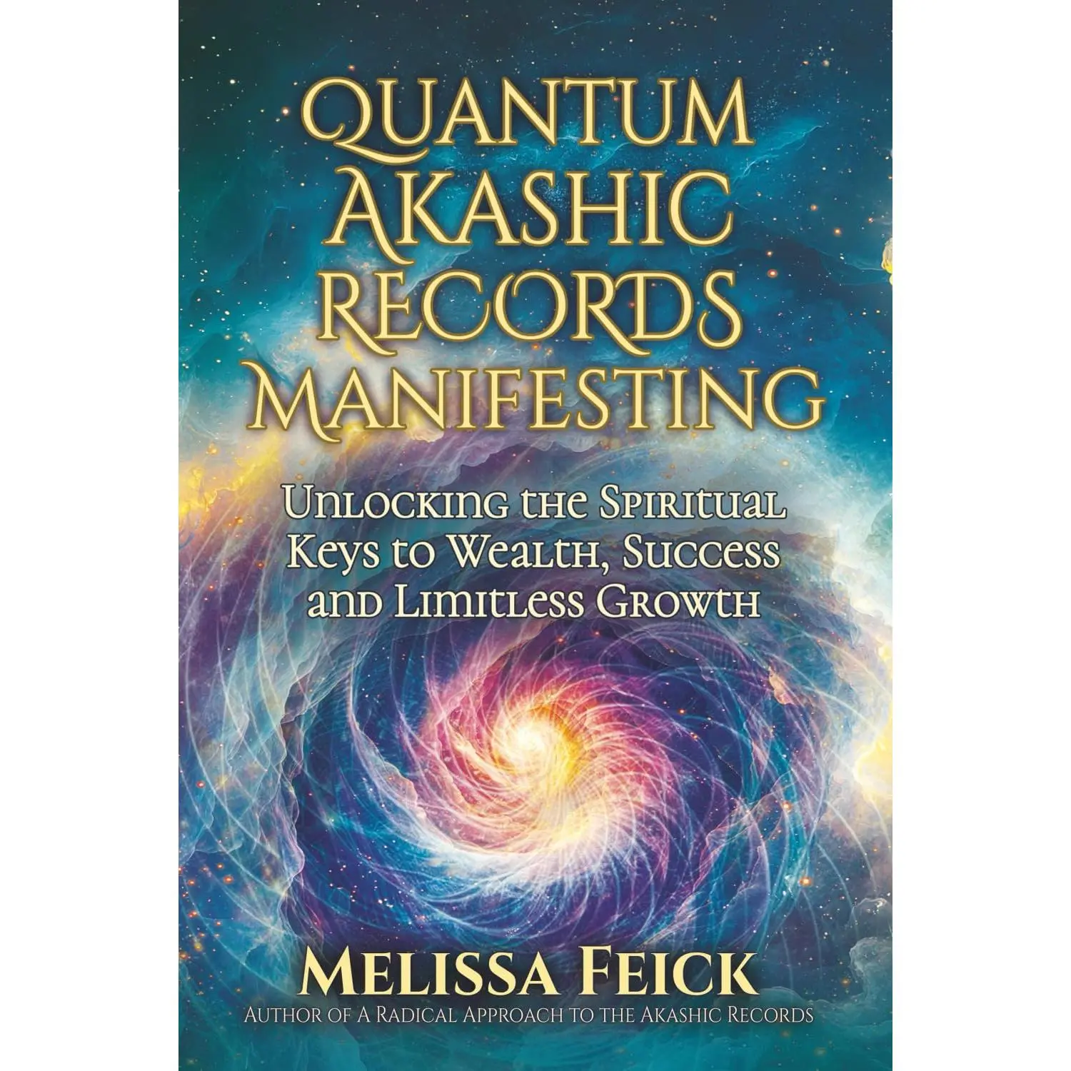 Quantum Akashic Records Manifesting: Unlocking the Spiritual Keys to Wealth,Success, and Limitless Growth