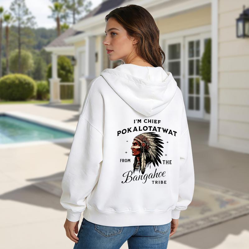 I'M CHIEF POKALOTATWAT FROM THE BANGAHOE TRIBE, Funny Hoodie Unisex I'M CHIEF POKALOTATWAT FROM THE BANGAHOE TRIBE, Funny Hoodie Unisex