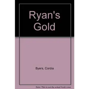 USED-Ryan's Gold by Cordia Byers (Unknown)
