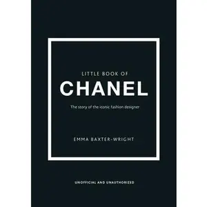 Little Book of Chanel -- Emma Baxter-Wright, Hardcover