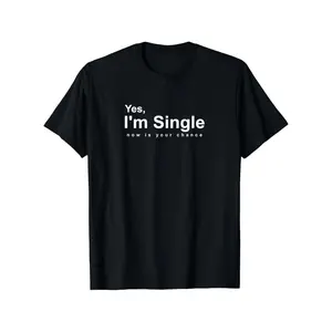 Funny "Yes I'm Single Now Is Your Chance" Valentine's T-Shirt for Men & Women - Black Cotton Crew Neck Tee with White "Single" Slogan Print, Relaxed Fit Casual & Sporty Shirt, All-Season, Perfect Gift for Singles (Unisex)