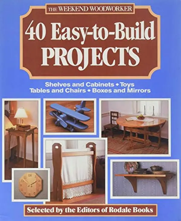USED-The Weekend Woodworker: 40 Easy-To-Build Projects : Shelves and Cabinets, Toys, Tables and Chairs, Boxes and Mirrors by Rodale Press Staff (Paperback)
