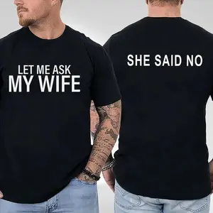 Let Me Ask My Wife T-shirt, Expand Men's Husband Shirt, She Said No Tee, Text Slogan Graphic Shirt, Gift for Husband