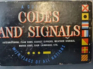 USED-A guide to codes and signals: International flag code, secret ciphers, weather signals, morse code, sign language, etc., with flags of all nations by Gordon A. J Petersen (Unknown)