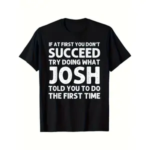 Men's Funny Josh Humor T-Shirt - "If At First You Don't Succeed..." Saying - Birthday Gift for Josh - Black with White Text - Loose Fit Adult Casual - 220GSM Heavyweight - Machine Washable Everyday Apparel Round Neck Streetwear